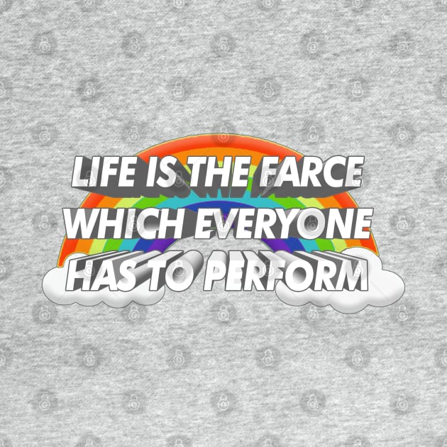 Life is the farce which everyone has to perform - Arthur Rimbaud Quote / Nihilism/Poetry by DankFutura